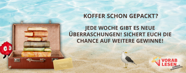 Das Bild zeigt einen offenen braunen Koffer am Strand, in dem mehrere Bücher gestapelt liegen. Im Hintergrund ist sandiger Boden und türkisblaues Wasser zu sehen. Rechts im Bild steht in großer, fetter Schrift: „Du suchst noch die perfekte Sommerlektüre? Jetzt Koffer packen und gewinnen!“ Unten rechts ist das Logo „Vorablesen Sommer Gewinnspiel“ mit einer kleinen Zeichnung eines Hutes. Am Strand steht zudem eine Möwe.