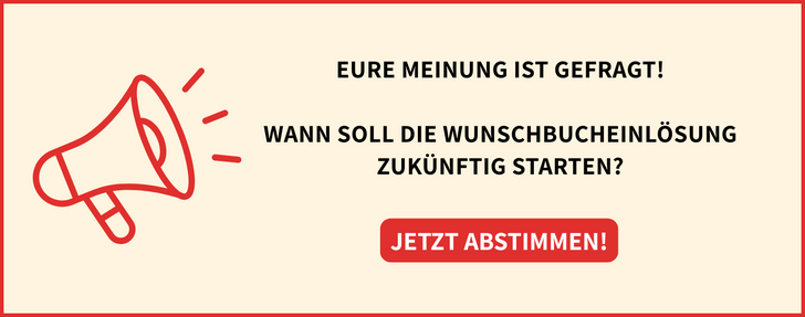Rotes Banner mit weißer Megafon-Illustration links. In großer weißer Schrift steht: „Eure Meinung ist gefragt! Wann soll die Wunschbucheinlösung zukünftig starten?“ Unten rechts ein heller Button mit roter Aufschrift: „Jetzt abstimmen!“.