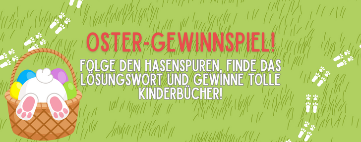 Illustration eines grünen Wiesenhintergrunds mit verstreuten Hasenpfoten-Spuren. Links steckt ein gezeichneter Hase kopfüber in einem Osterkorb voller bunter Eier, nur die Füße und das flauschige Schwänzchen sind sichtbar. Rechts und in der Mitte steht der Text: „Oster-Gewinnspiel! Folge den Hasenspuren, finde das Lösungswort und gewinne tolle Kinderbücher!“.