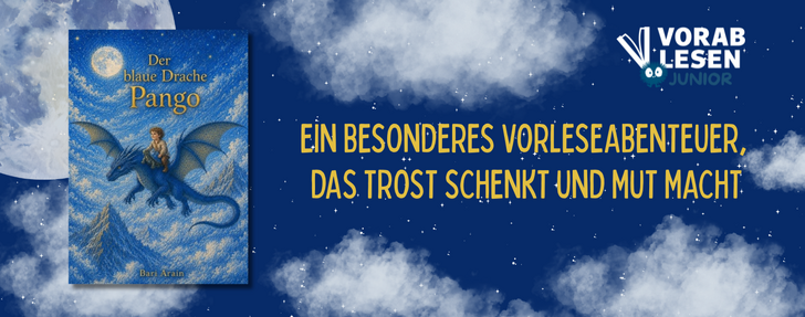 Banner für die Vorablesen Junior-Webseite mit dem Kinderbuch „Der blaue Drache Pango" von Bari Arain. Der Hintergrund zeigt einen nächtlichen Sternenhimmel in tiefem Blau mit weichen Wolken und einem Mond. Links ist das Buchcover abgebildet: Ein Kind reitet auf einem blauen Drachen, der durch einen wolkigen Nachthimmel fliegt. In der Bildmitte steht in großen goldgelben Lettern der Slogan: „Ein besonderes Vorleseabenteuer, das Trost schenkt und Mut macht." Oben rechts befindet sich das Logo von Vorablesen Junior.