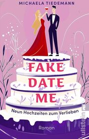 Cover für Fake Date Me. Neun Hochzeiten zum Verlieben