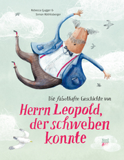 Cover für Die fabelhafte Geschichte von Herrn Leopold, der schweben konnte