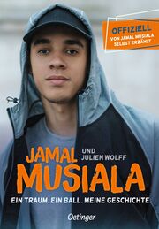 Cover für Jamal Musiala. Ein Traum. Ein Ball. Meine Geschichte.
