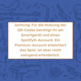 Hinweistext auf blauem Hintergrund mit Musikinstrumenten-Muster, eingerahmt in einem weißen Kasten mit orangefarbenem Rand. Text in Orange: „Achtung: Für die Nutzung der QR-Codes benötigt ihr ein Smartgerät und einen Spotify®-Account. Ein Premium-Account erleichtert das Spiel, ist aber nicht zwingend erforderlich."