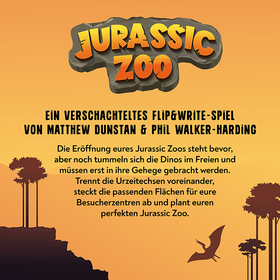 Orangefarbenes Bild mit dem Logo „Jurassic Zoo" auf einem Steinrelief oben mittig. Darunter der Text: „Ein verschachteltes Flip&Write-Spiel von Matthew Dunstan & Phil Walker-Harding." Anschließend ein Beschreibungstext zum Spielinhalt. Im Hintergrund Silhouetten von Palmen und Felsen, unten rechts ein fliegender Pterosaurier.