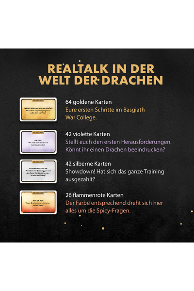 Quadratische Grafik mit schwarzem Hintergrund und goldenem Streuglitzer. Überschrift in großen goldenen Buchstaben: „REALTALK IN DER WELT DER DRACHEN". Darunter vier Spielkarten mit Beschreibungen: Eine goldene Karte (64 goldene Karten – „Eure ersten Schritte im Basgiath War College"), eine violette Karte (42 violette Karten – „Stellt euch den ersten Herausforderungen. Könnt ihr einen Drachen beeindrucken?"), eine silberne Karte (42 silberne Karten – „Showdown! Hat sich das ganze Training ausgezahlt?") und eine flammenrote Karte (26 flammenrote Karten – „Der Farbe entsprechend dreht sich hier alles um die Spicy-Fragen.").